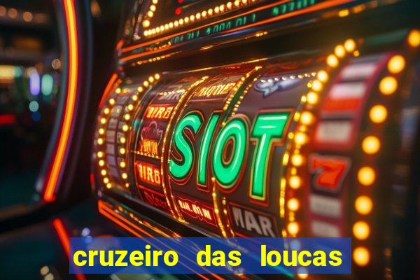 cruzeiro das loucas assistir gratis